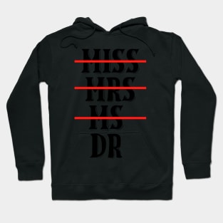 Miss Mrs Ms Dr Checklist Hoodie